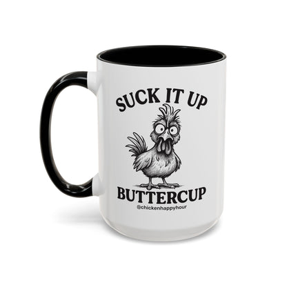 Suck It Up Buttercup Coffee Mug