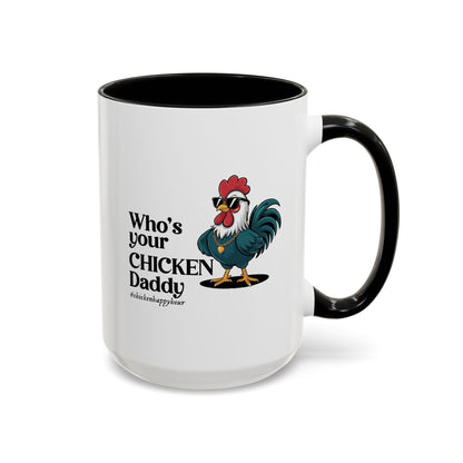 Who’s your Chicken Daddy Coffee Mug