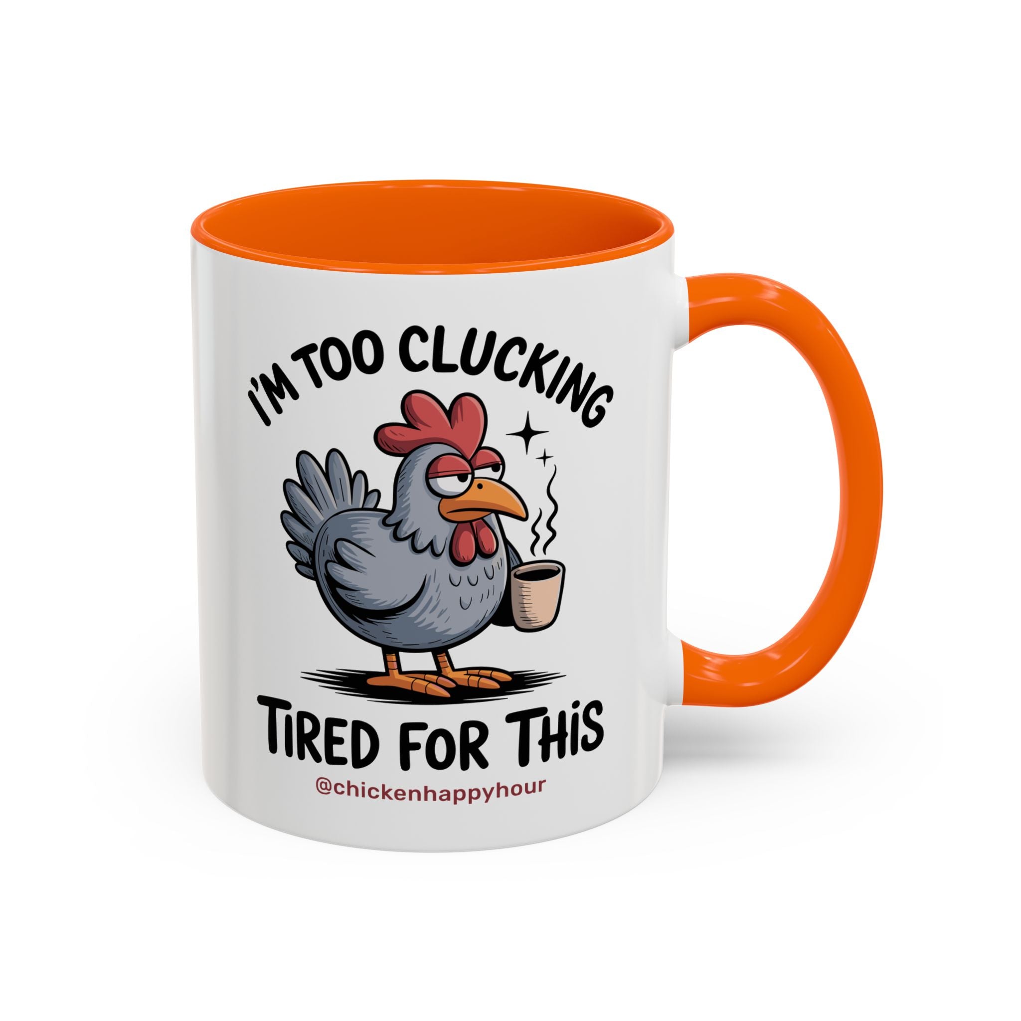 I'm Too Clucking Tired for This Coffee Mug