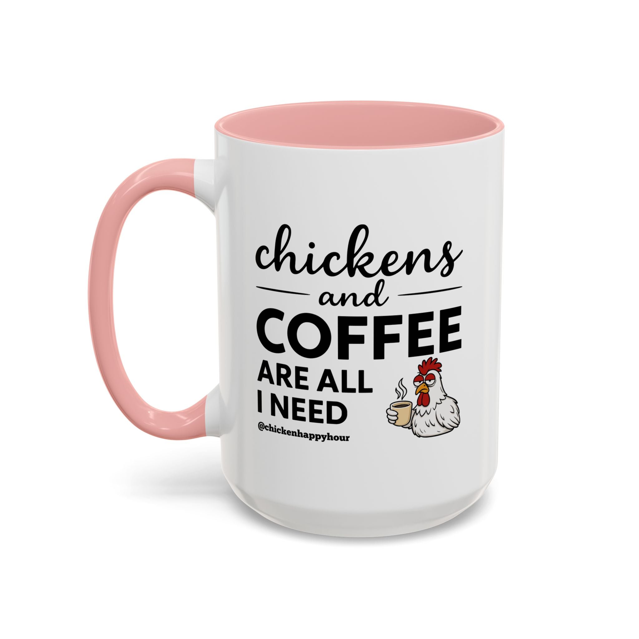 Chickens and Coffee are All I Need Coffee Mug