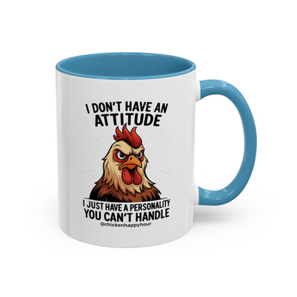 I Don't Have An Attitude Coffee Mug