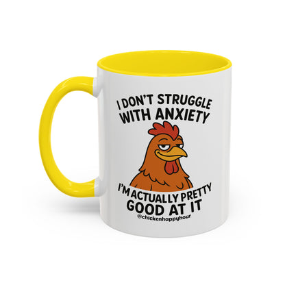 I Don't Struggle With Anxiety Coffee Mug