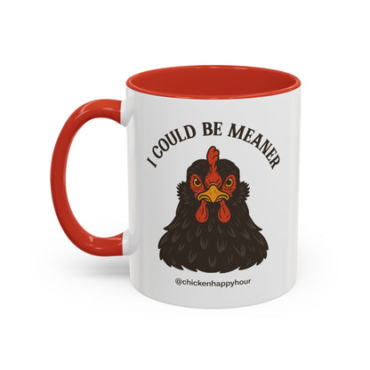 I Could be Meaner Coffee Mug
