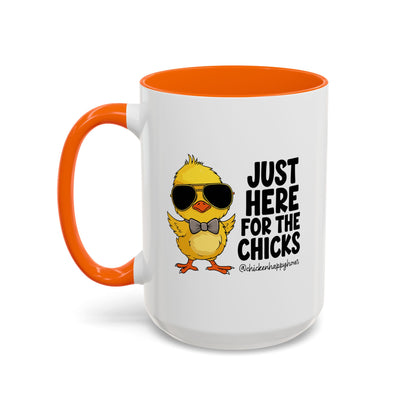 Just Here for The Chicks Coffee Mug