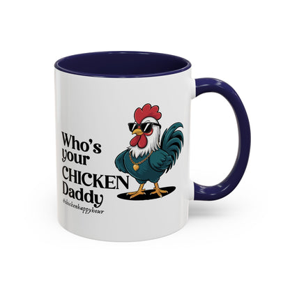 Who’s your Chicken Daddy Coffee Mug
