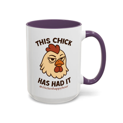 This Chick Has Had It Coffee Mug