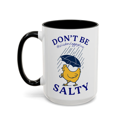 Don't Be Salty Coffee Mug