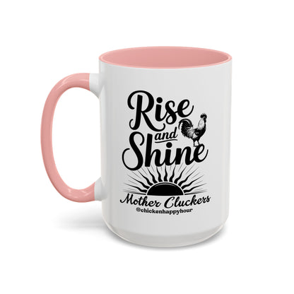 Rise And Shine Mother Cluckers Coffee Mug