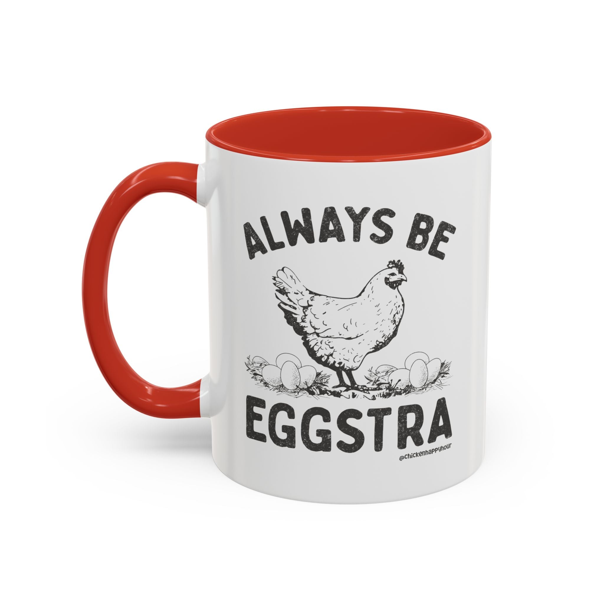 Always be EGGStra Coffee Mug