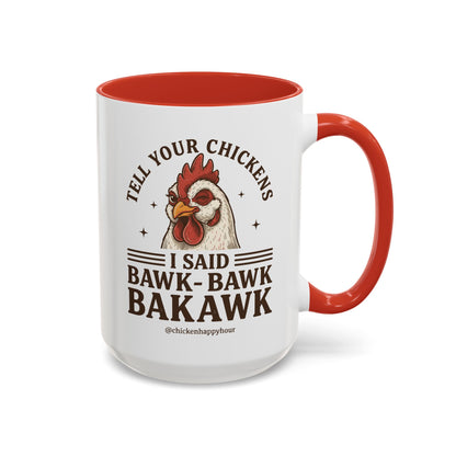 Tell Your Chickens Coffee Mug