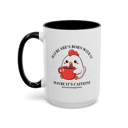 Maybe It's Caffeine Coffee Mug