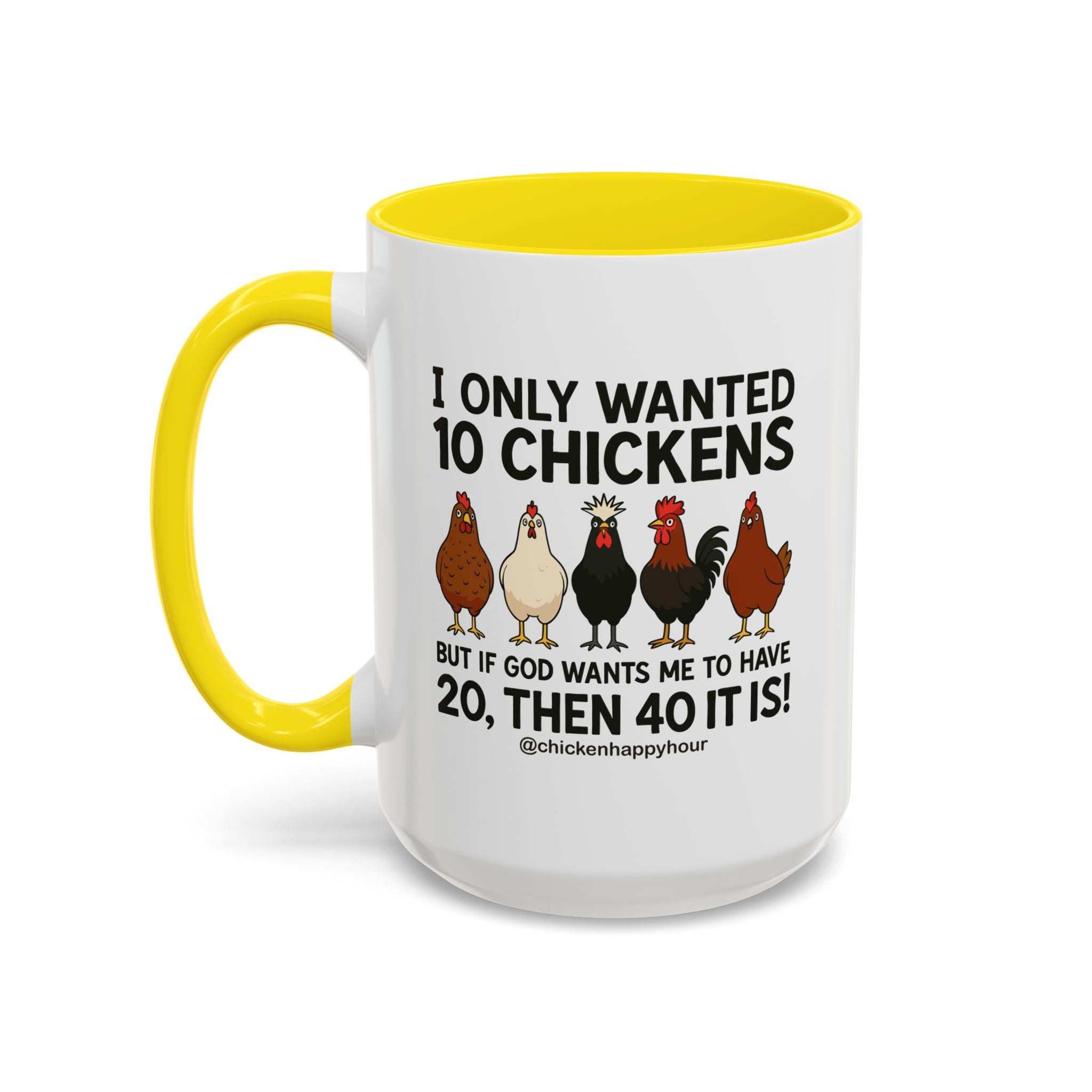 I Only Wanted 10 Chickens Coffee Mug