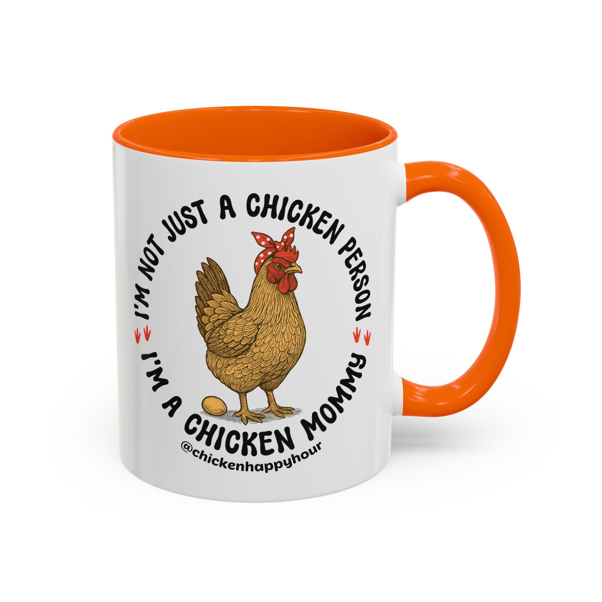 I'm Not Just a Chicken Person, I'm a Chicken Mommy Coffee Mug