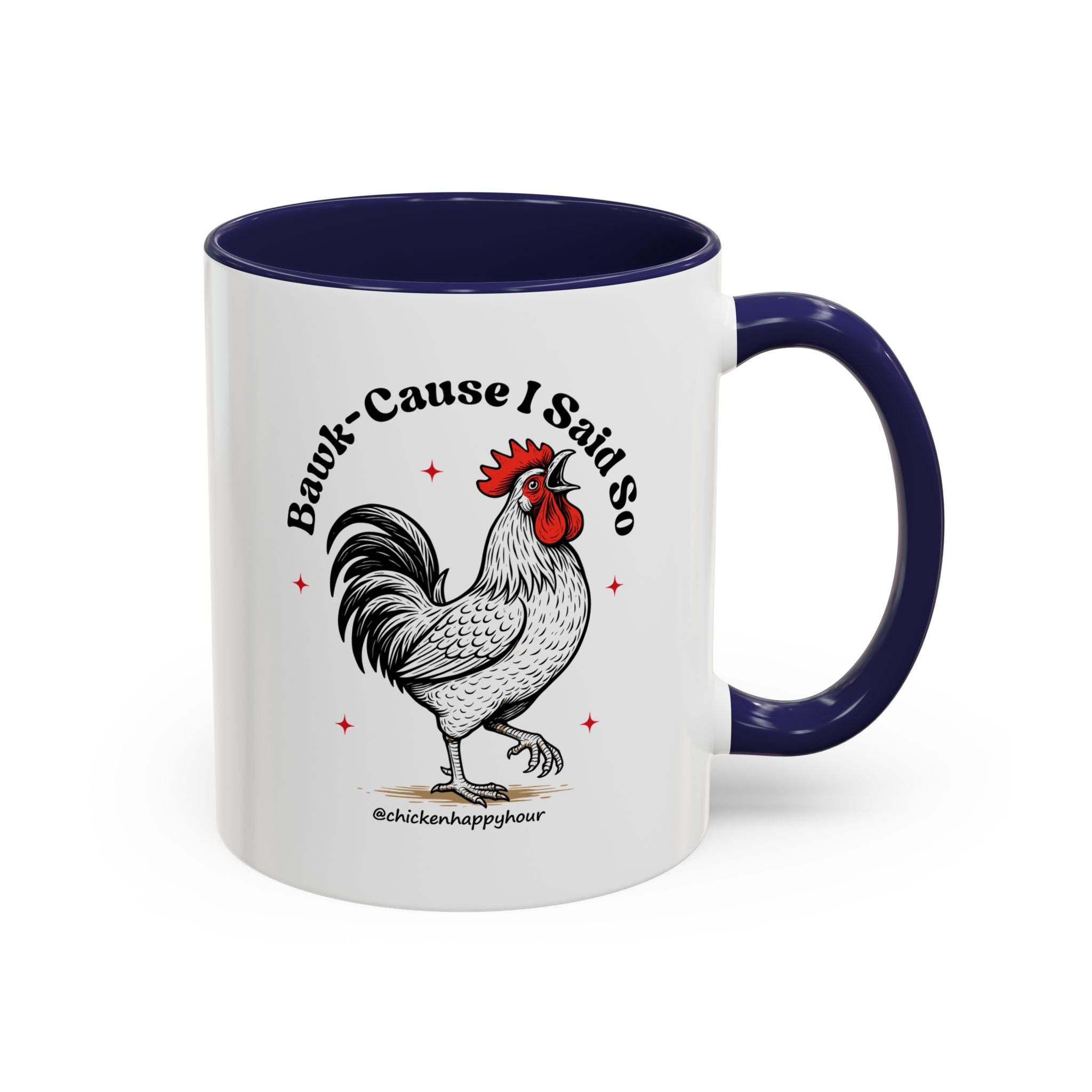 BAWK-CAUSE I Said So Coffee Mug