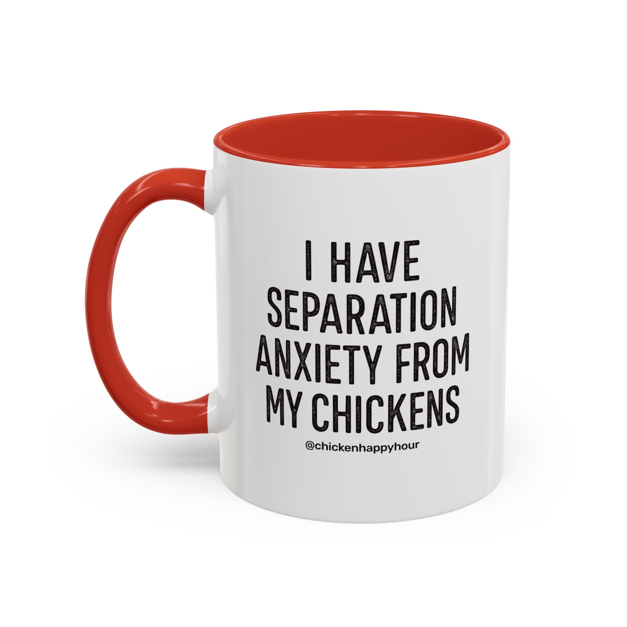 I Have Separation Anxiety From My Chickens Coffee Mug