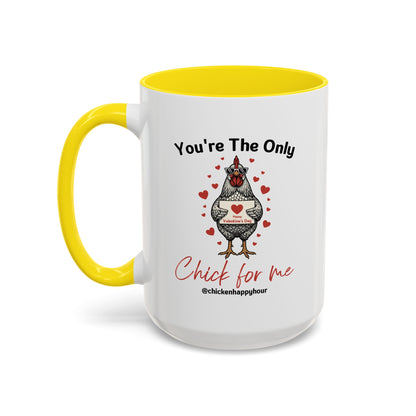 You're the Only Chick for Me Coffee Mug