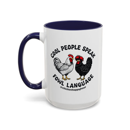 Cool People Speak Fowl Language Coffee Mug