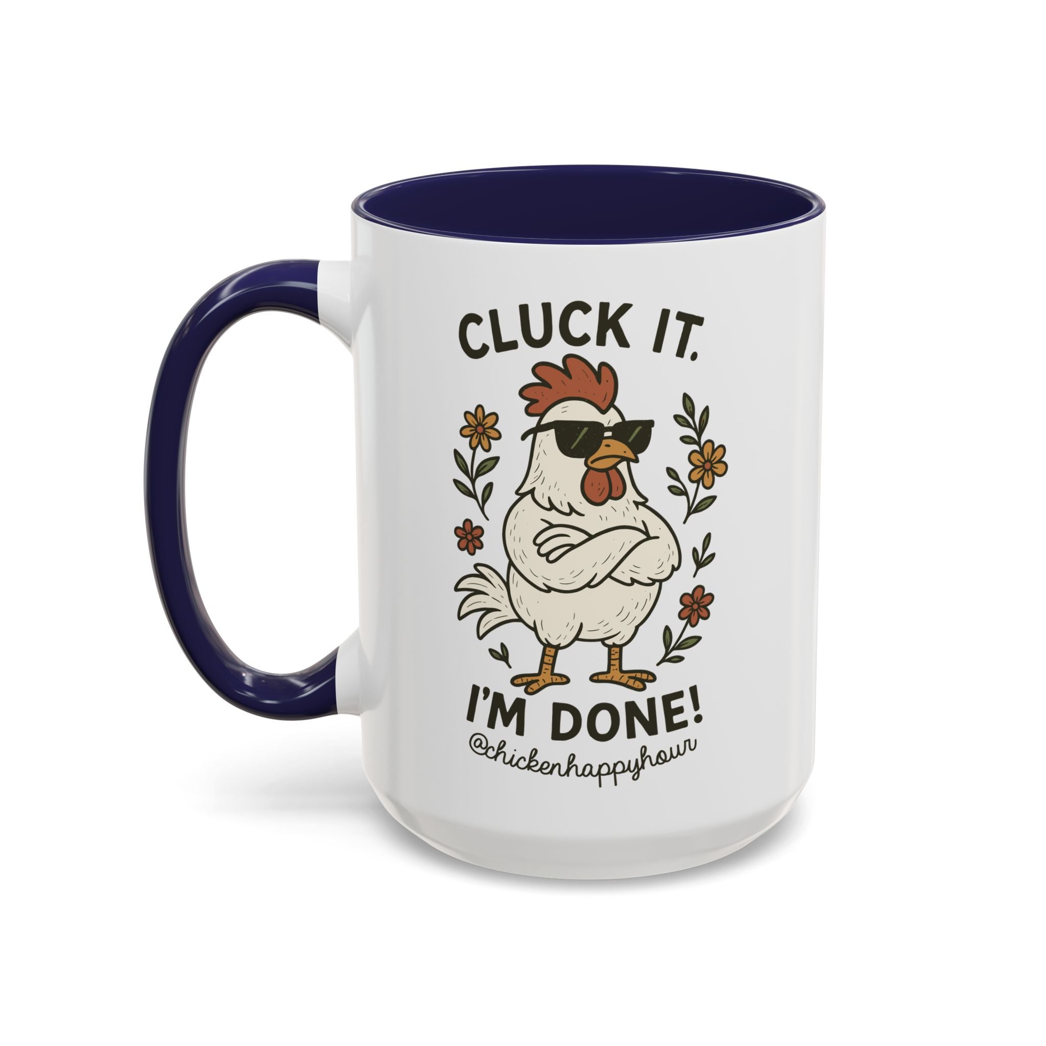 Cluck It I'm Done Coffee Mug