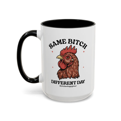 Same Bitch Coffee Mug