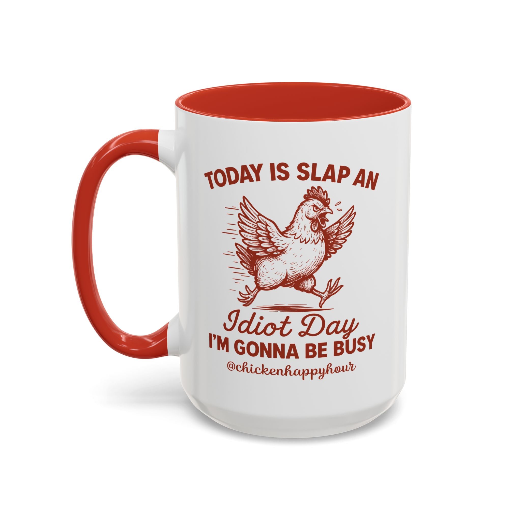 Today Is Slap An Idiot Day I’m Gonna Be Busy Coffee Mug