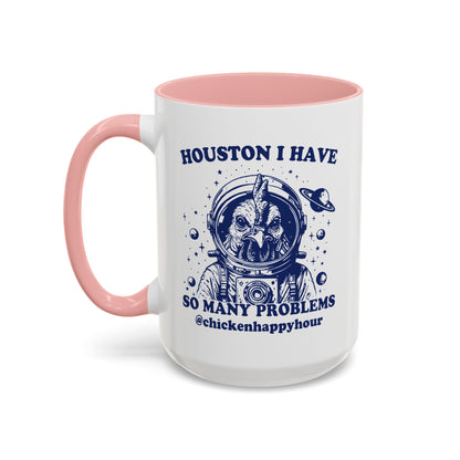 Houston I Have so Many Problems Coffee Mug