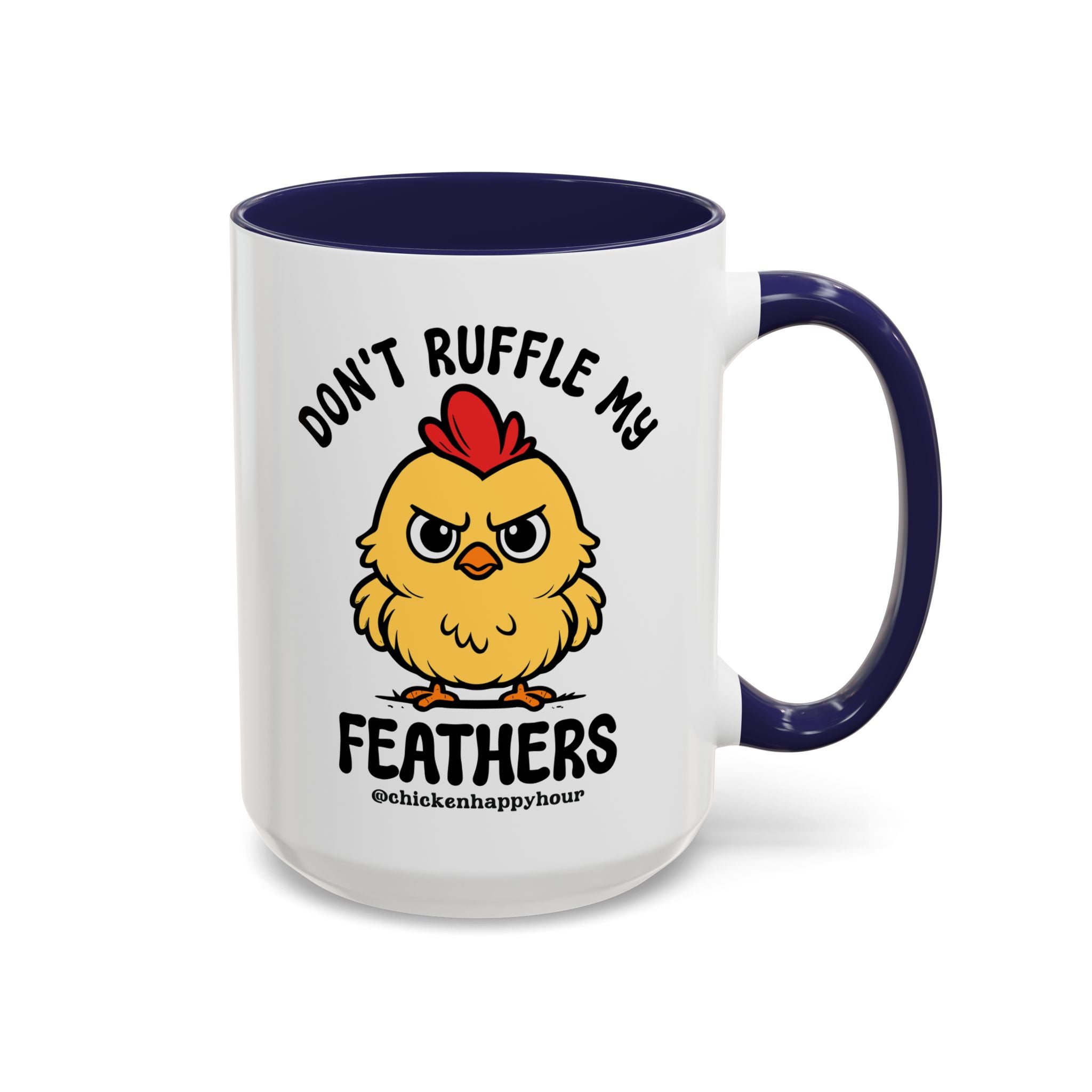 Don't Ruffle My Feathers Coffee Mug