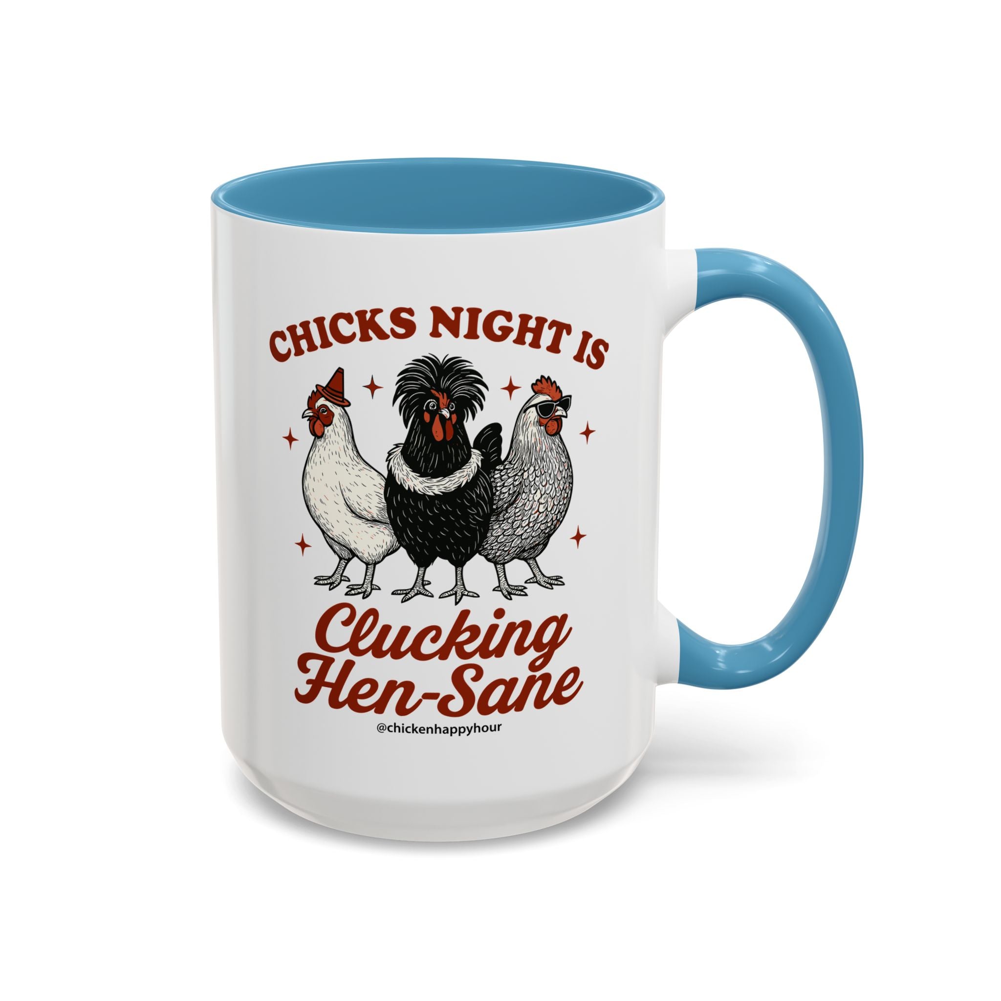 Chicks Night Is Clucking Hen Sane Coffee Mug