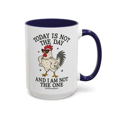 Today Is Not the Day Coffee Mug