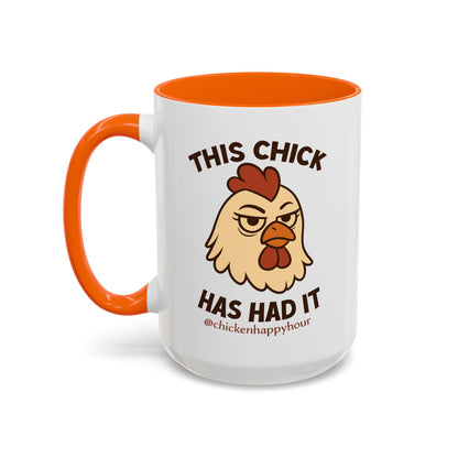 This Chick Has Had It Coffee Mug