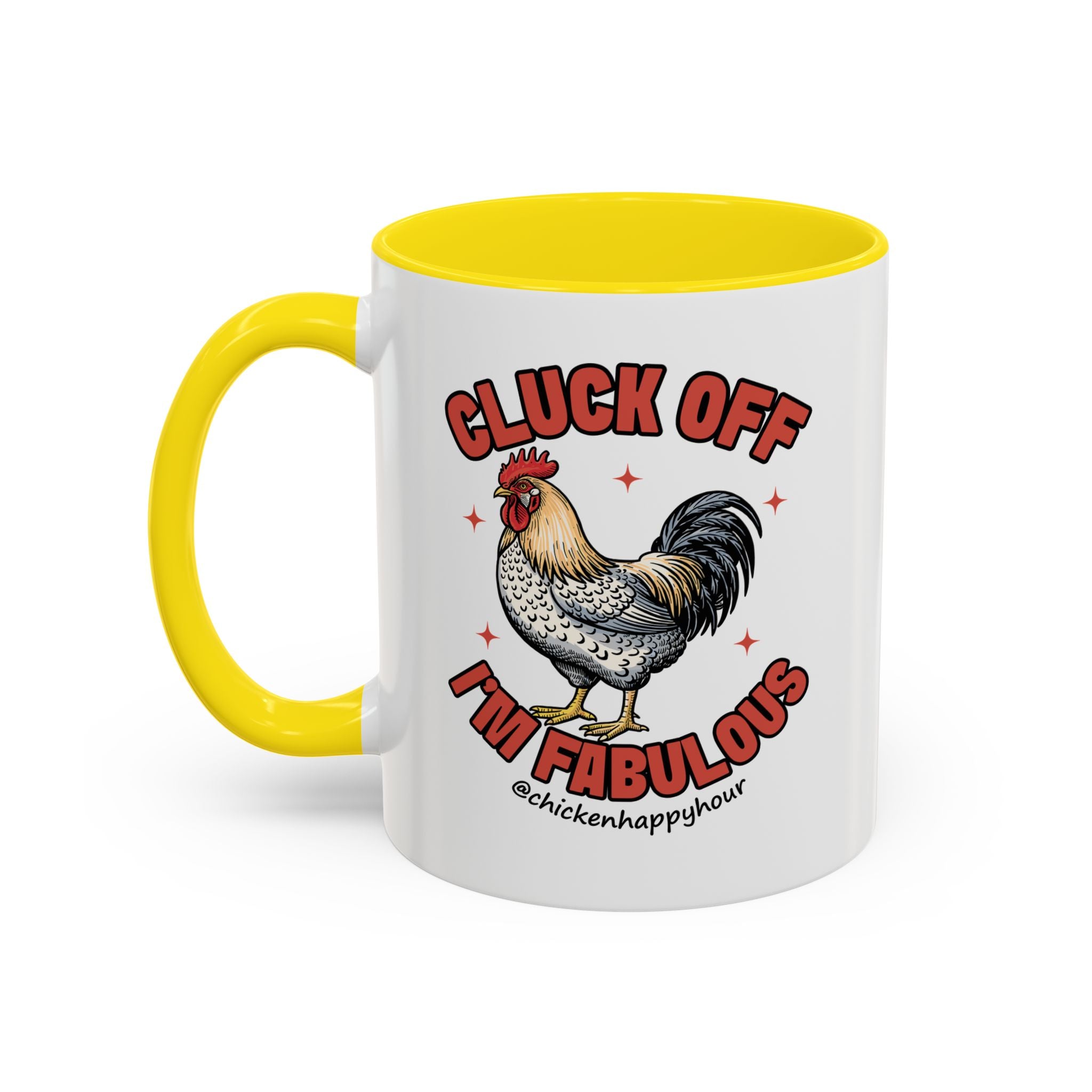 Cluck Off… I’m Fabulous Coffee Mug
