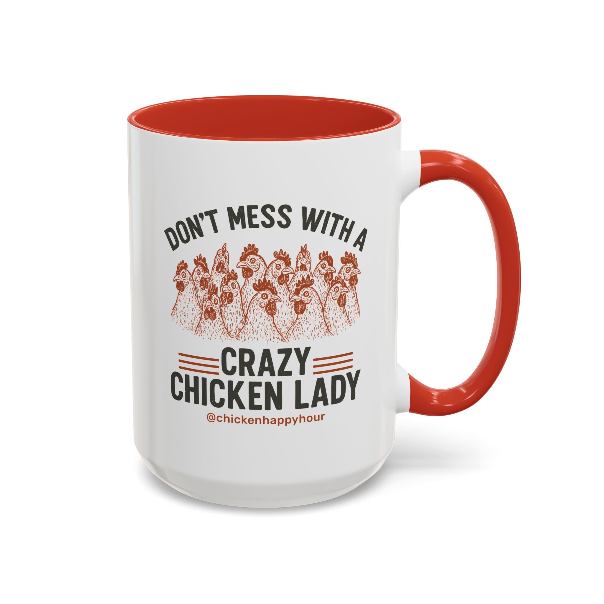 Don’t Mess With a Crazy Chicken Lady Coffee Mug