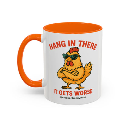 Hang In There It Gets Worse Coffee Mug