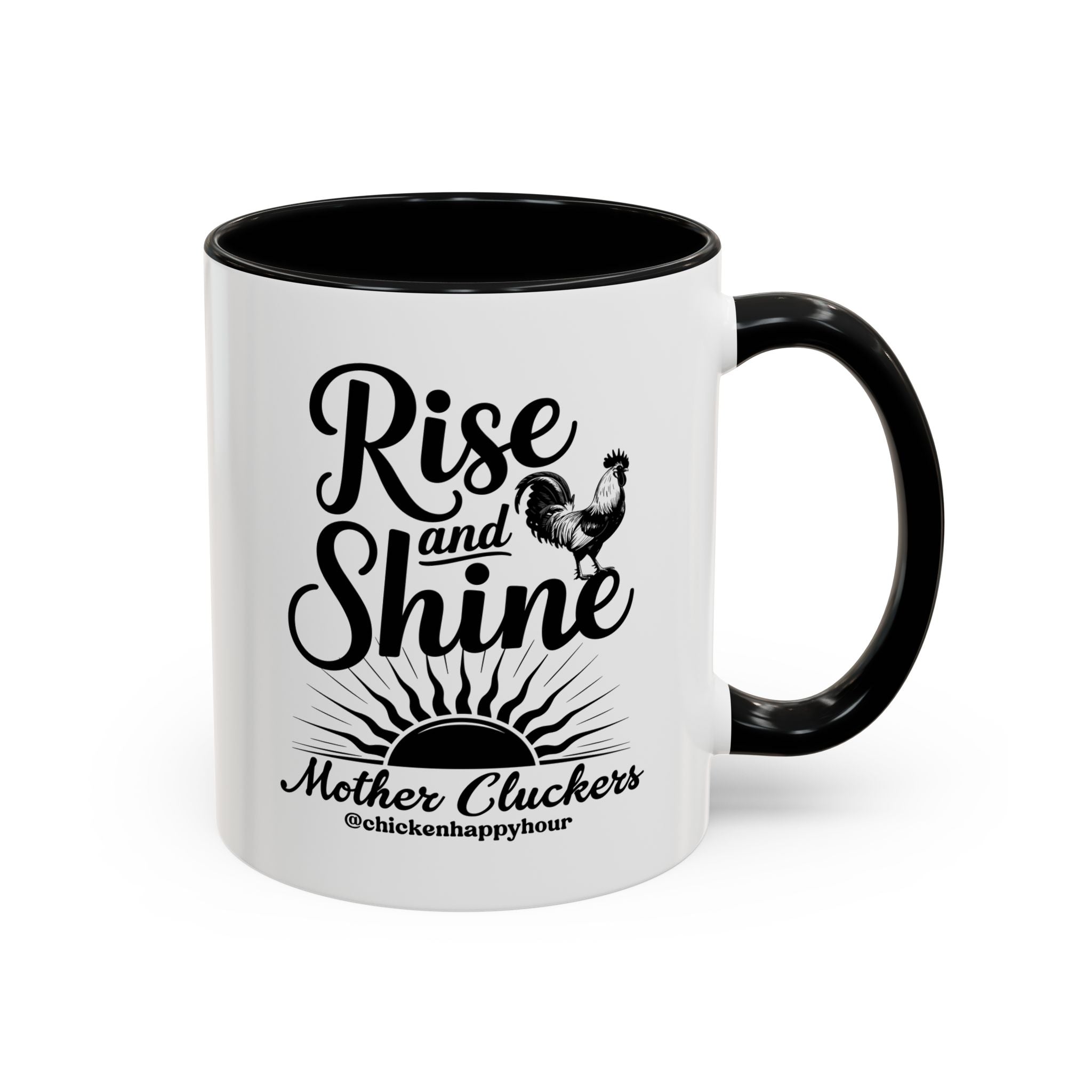 Rise And Shine Mother Cluckers Coffee Mug