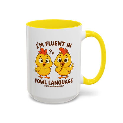 I'm Fluent in Fowl Language Coffee Mug