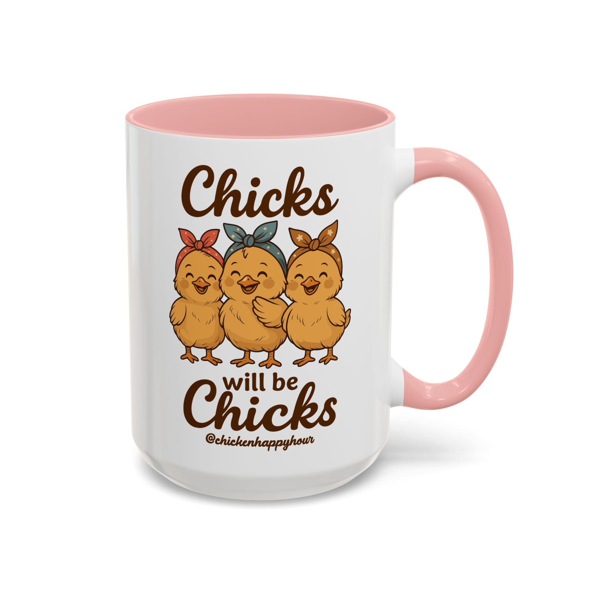 Chicks Will Be Chicks Coffee Mug