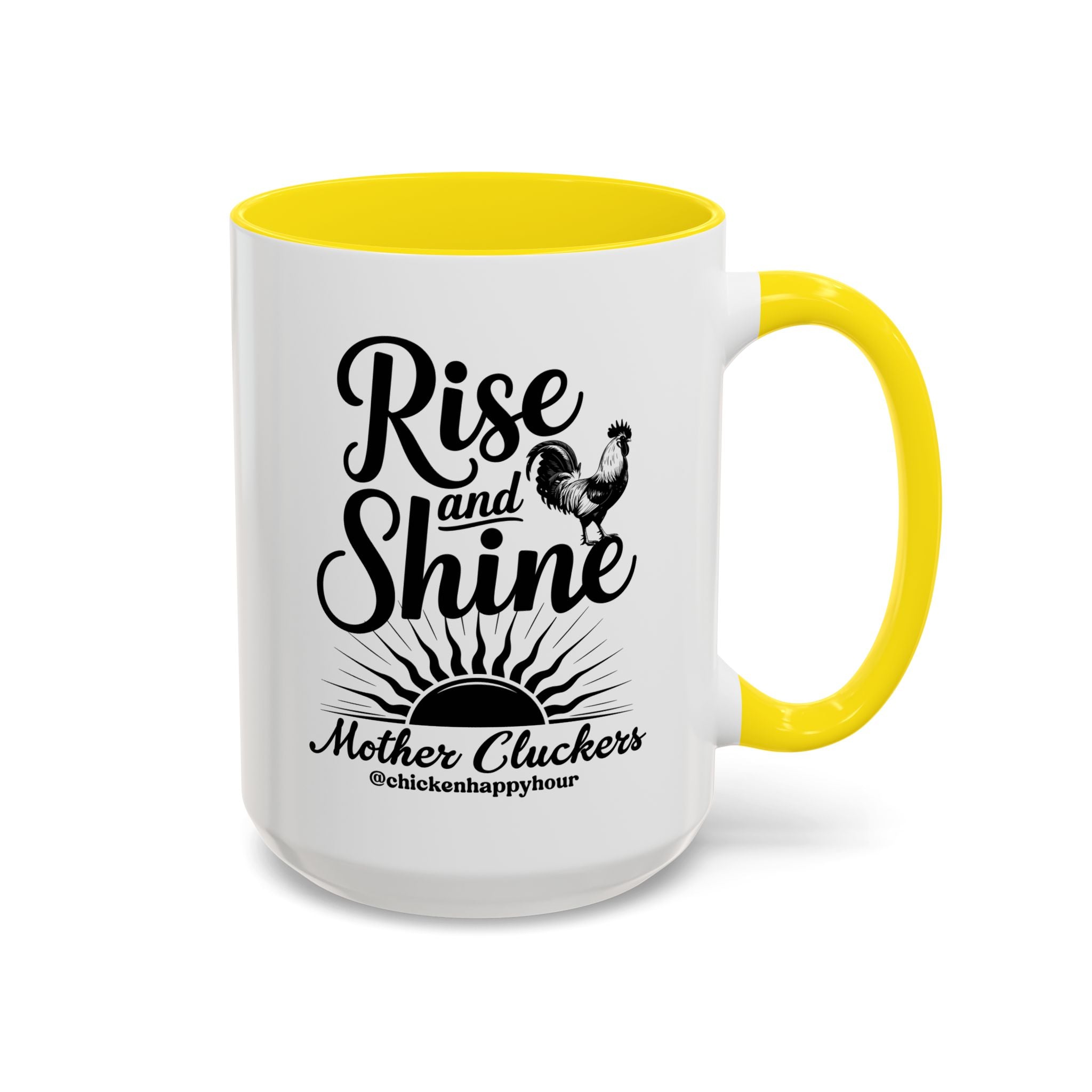 Rise And Shine Mother Cluckers Coffee Mug