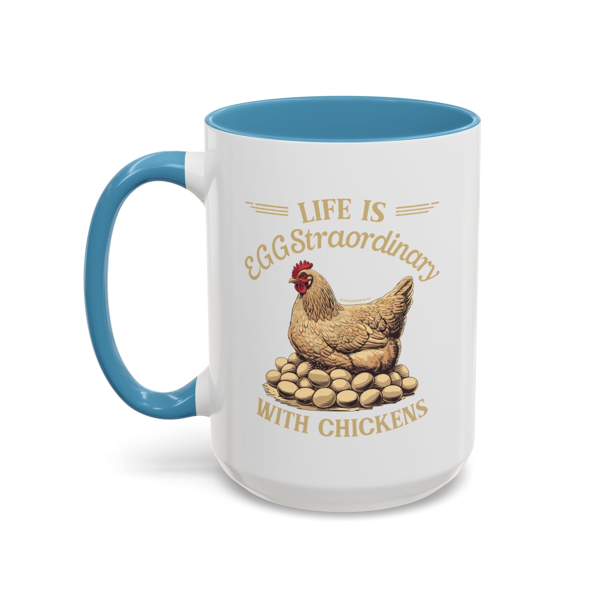 Life is EGGStraordinary with Chickens Coffee Mug