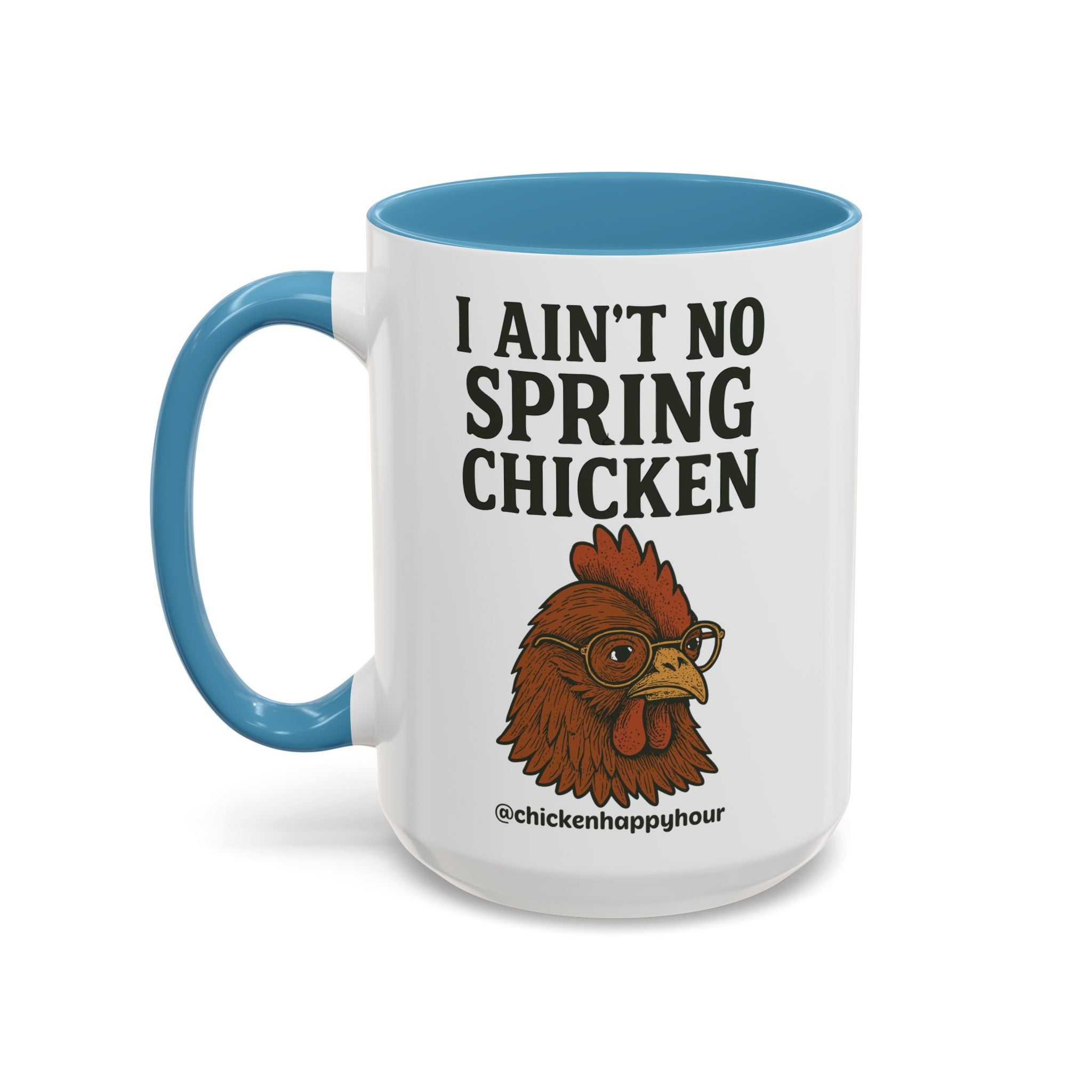 I Aint no Spring Chicken Coffee Mug