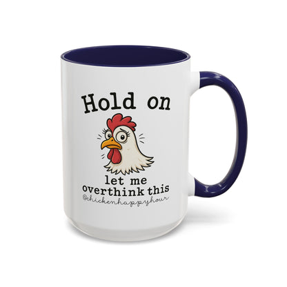 Hold On Let Me Overthink This Coffee Mug
