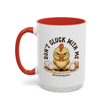 Don't Cluck With Me Coffee Mug