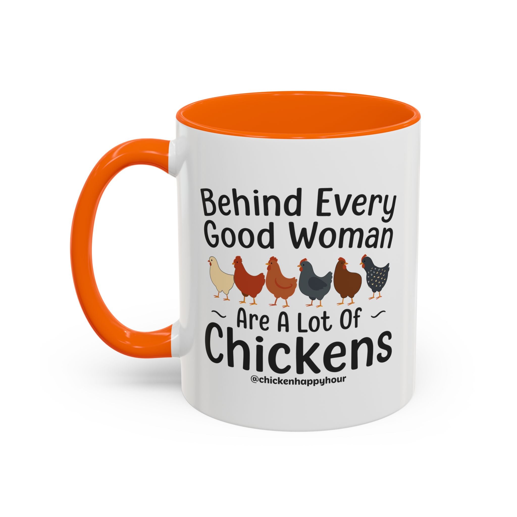 Behind Every Good Woman Are a Lot of Chickens Coffee Mug