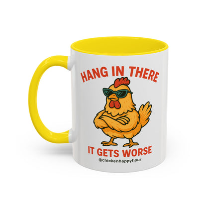 Hang In There It Gets Worse Coffee Mug