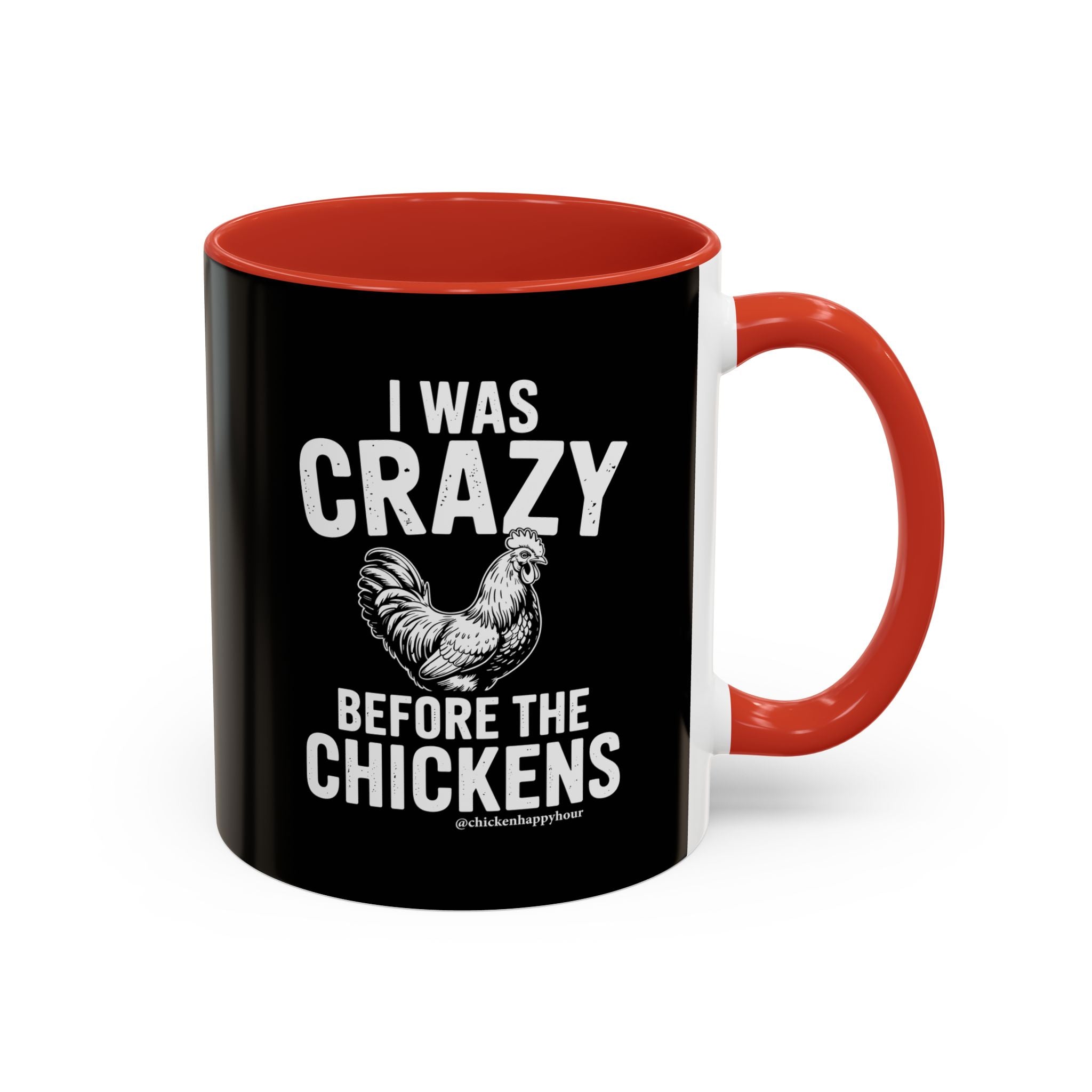 I WAS CRAZY BEFORE THE CHICKENS Coffee Mug