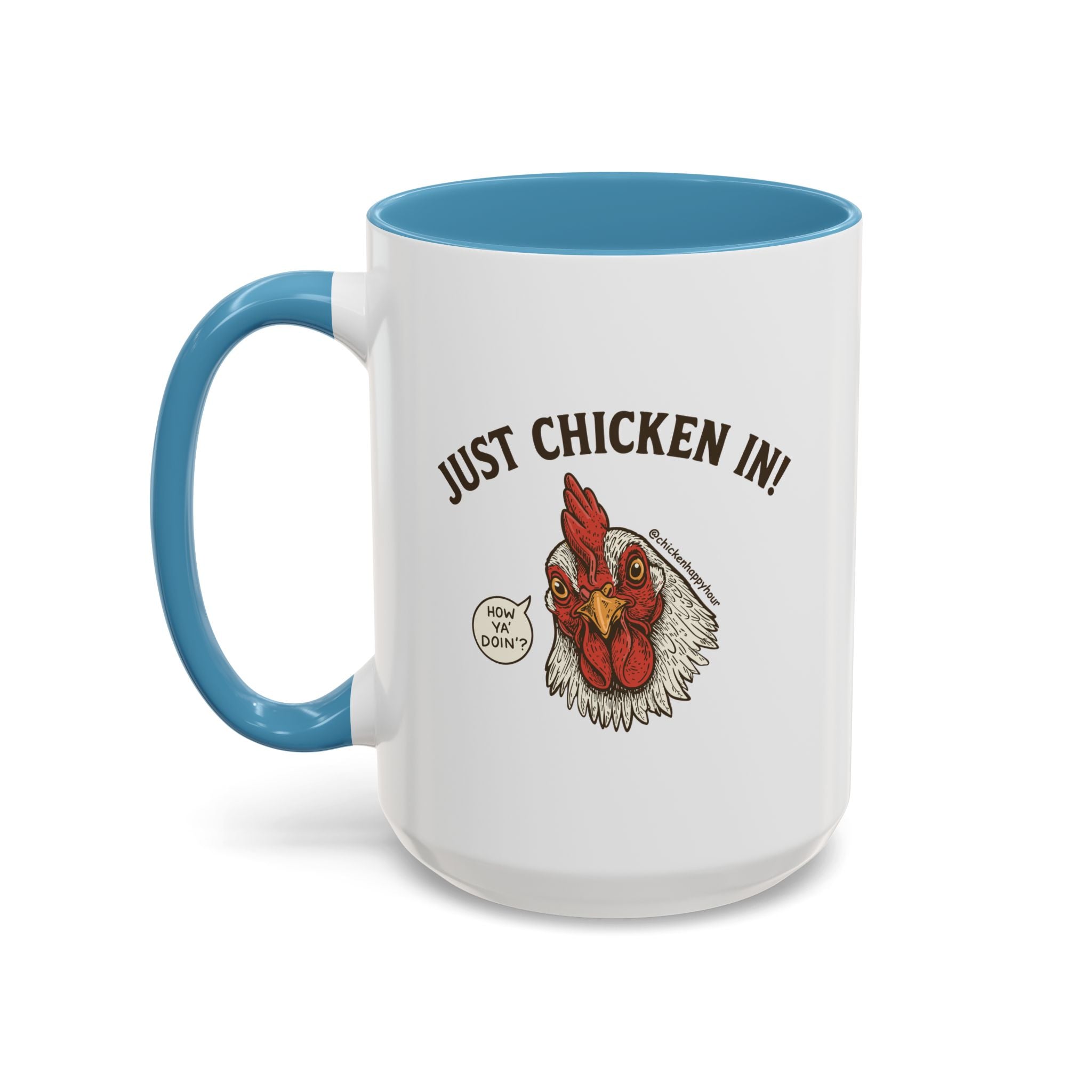 Just Chicken in! Coffee Mug