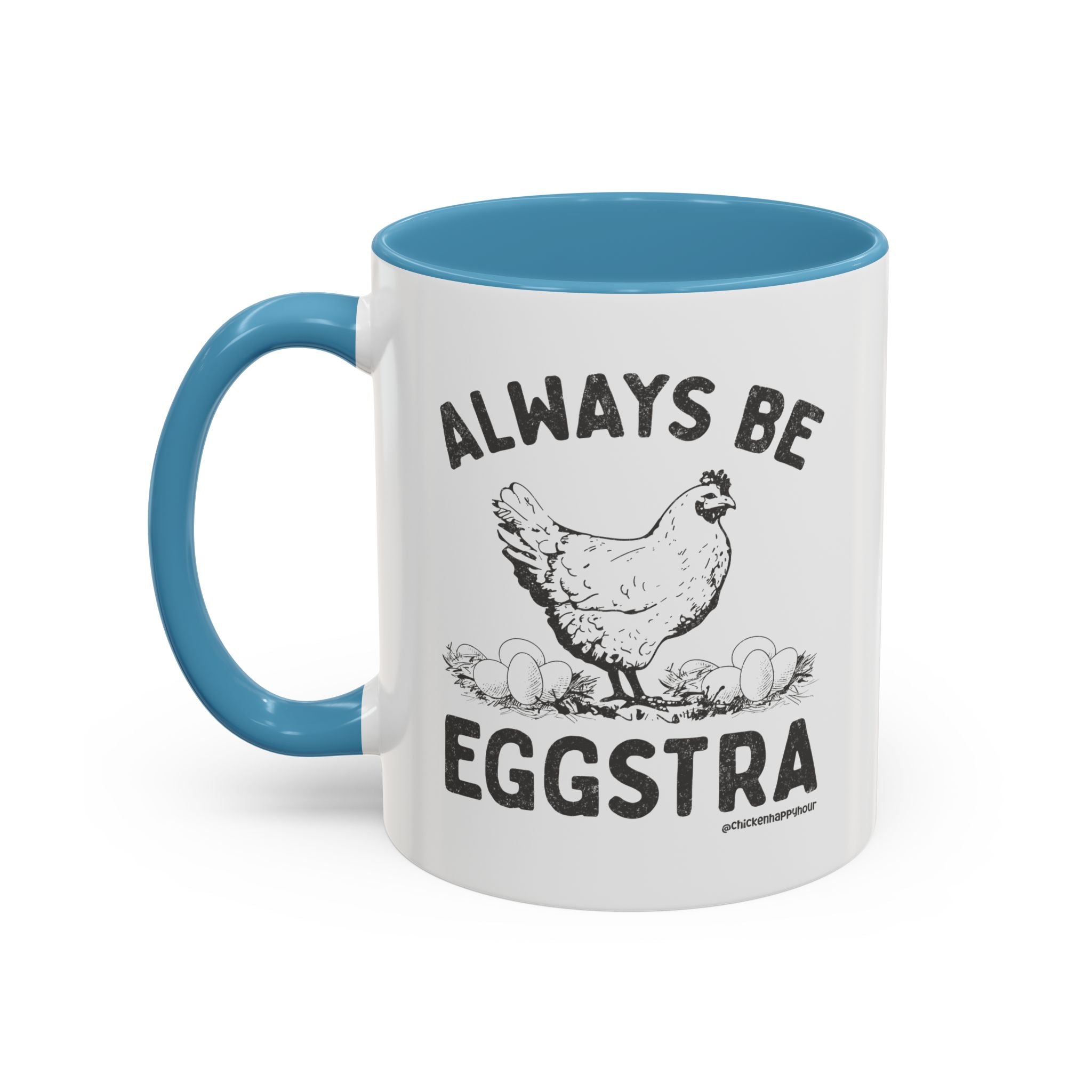 Always be EGGStra Coffee Mug