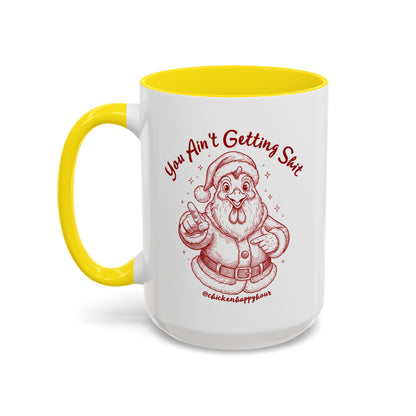 You Ain't getting SHIT Coffee Mug