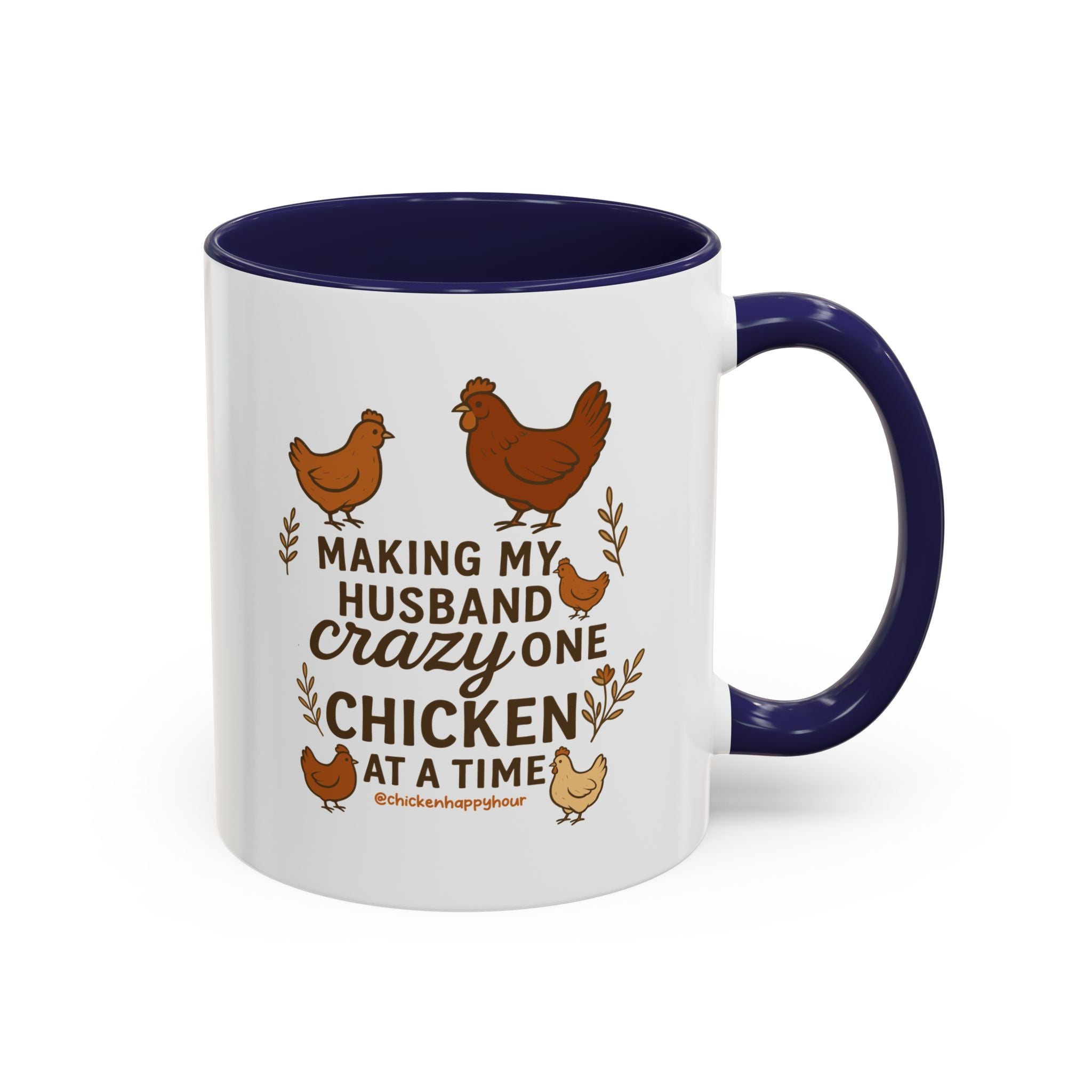 Making My Husband Crazy One Chicken at a Time Coffee Mug