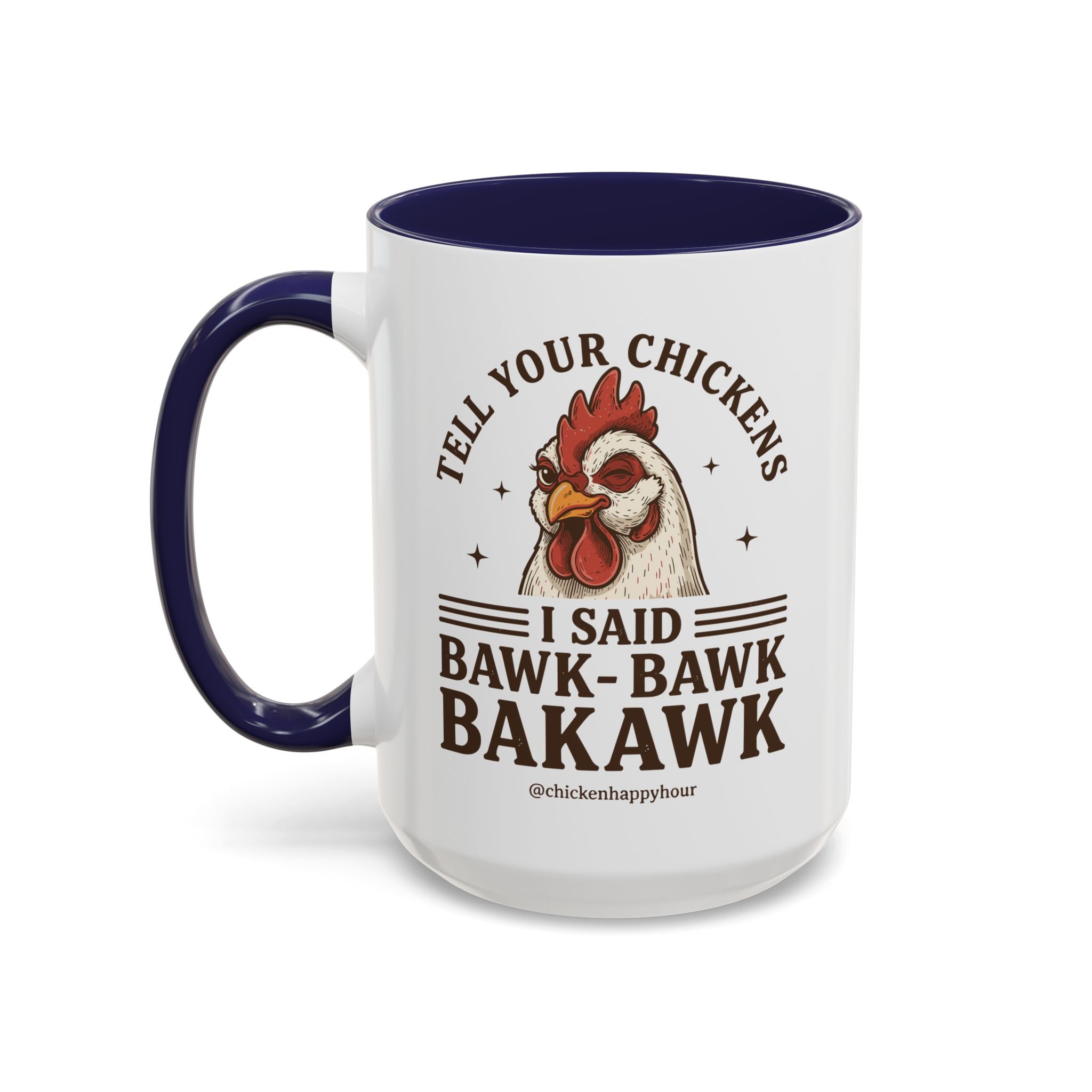 Tell Your Chickens Coffee Mug
