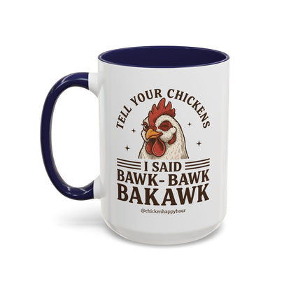 Tell Your Chickens Coffee Mug
