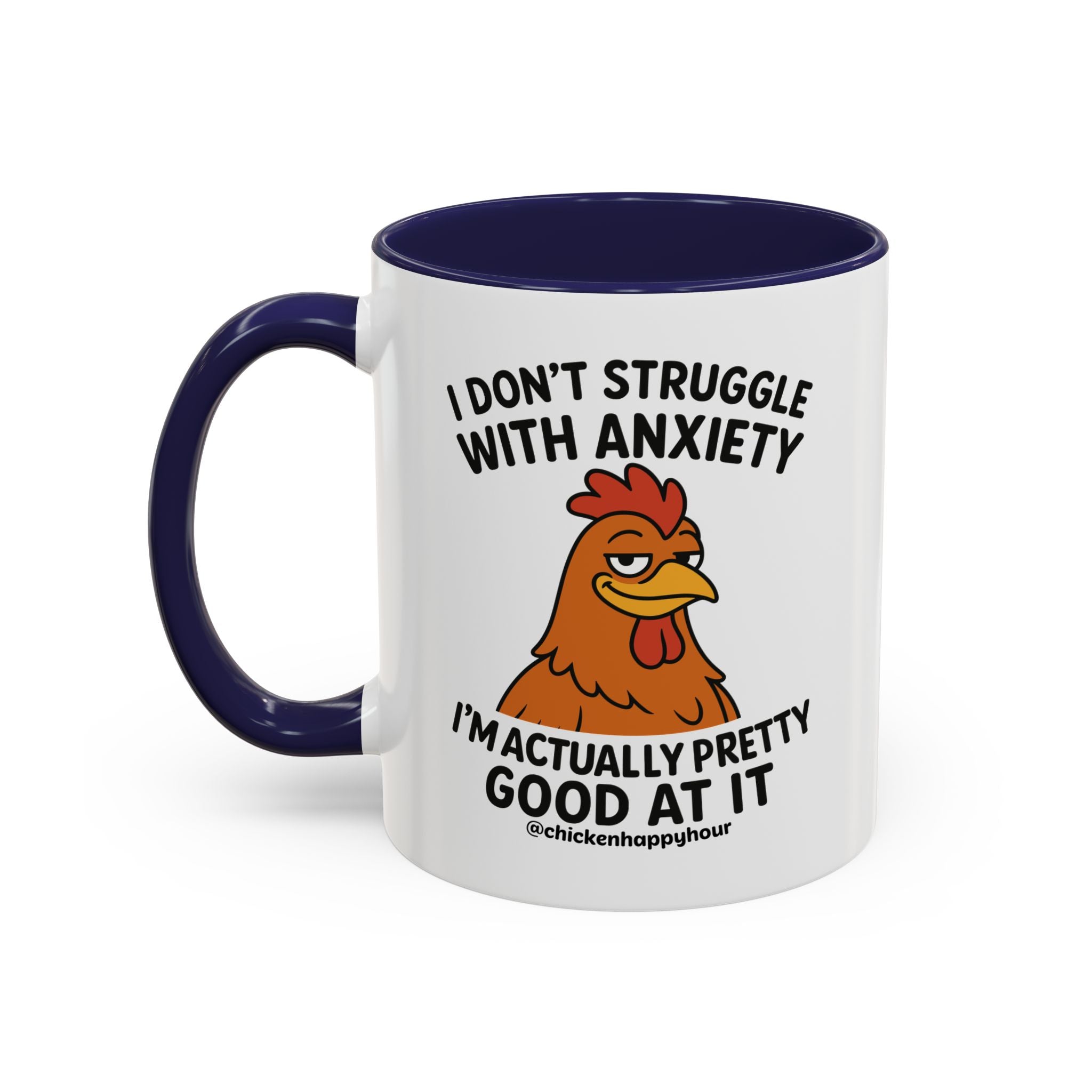 I Don't Struggle With Anxiety Coffee Mug